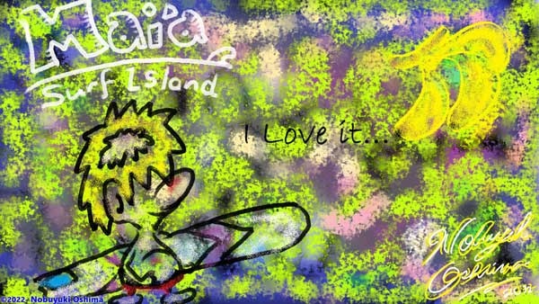 『I love it..』Mai'a Surf Island（マイアサーフアイランド）